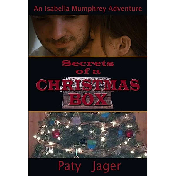 Secrets of a Christmas Box (Isabella Mumphrey Adventure Series) / Isabella Mumphrey Adventure Series, Paty Jager