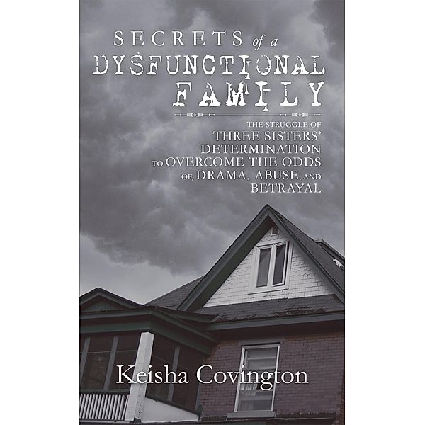 Secrets of a Dysfunctional Family, Keisha Covington