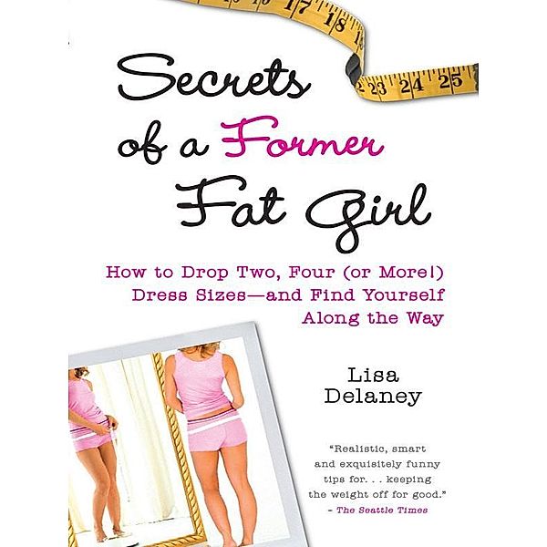 Secrets of a Former Fat Girl, Lisa Delaney