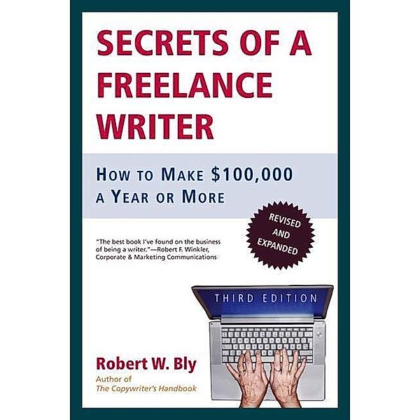 Secrets of a Freelance Writer, Robert W. Bly