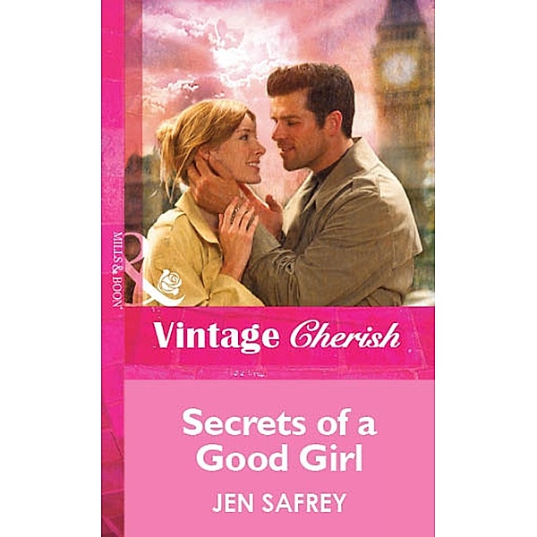 Secrets Of A Good Girl (Mills & Boon Vintage Cherish), Jen Safrey