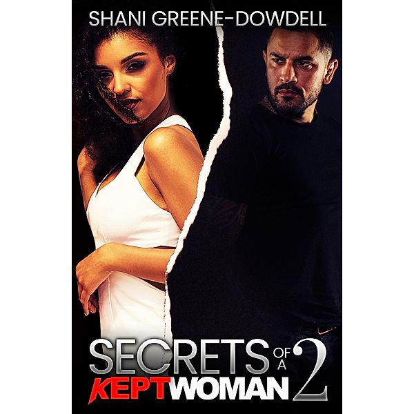 Secrets of a Kept Woman 2 / Secrets of a Kept Woman, Shani Greene-Dowdell