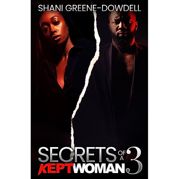 Secrets of a Kept Woman 3 / Secrets of a Kept Woman, Shani Greene-Dowdell