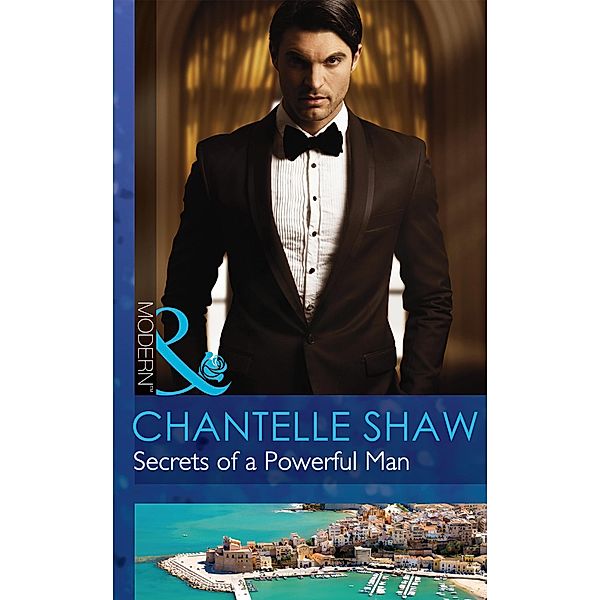 Secrets Of A Powerful Man (Mills & Boon Modern) (The Bond of Brothers, Book 2), Chantelle Shaw