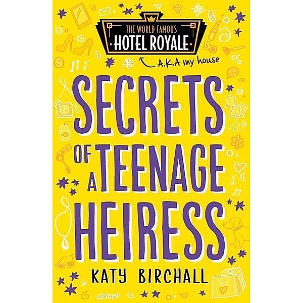 Secrets of a Teenage Heiress, Katy Birchall