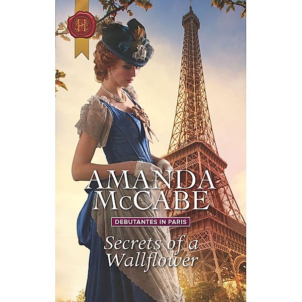 Secrets of a Wallflower / Debutantes in Paris, Amanda Mccabe