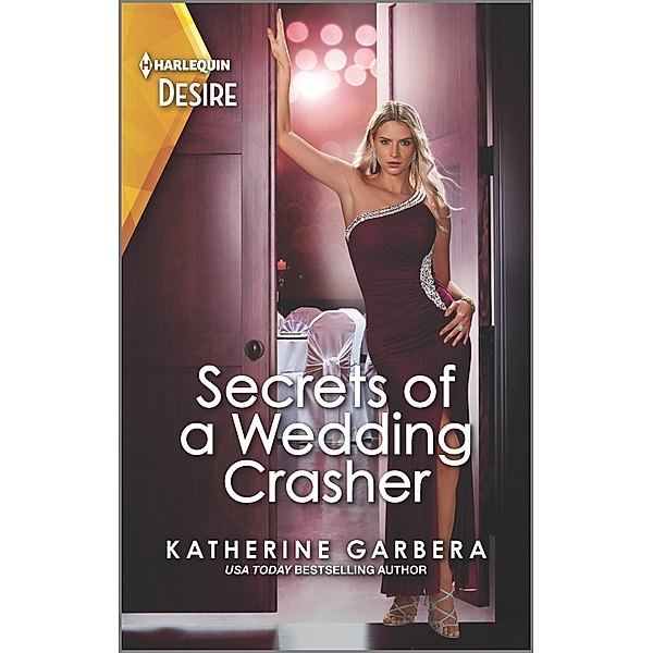 Secrets of a Wedding Crasher / Destination Wedding Bd.3, Katherine Garbera