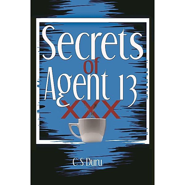 Secrets of Agent 13, C. S. Duru