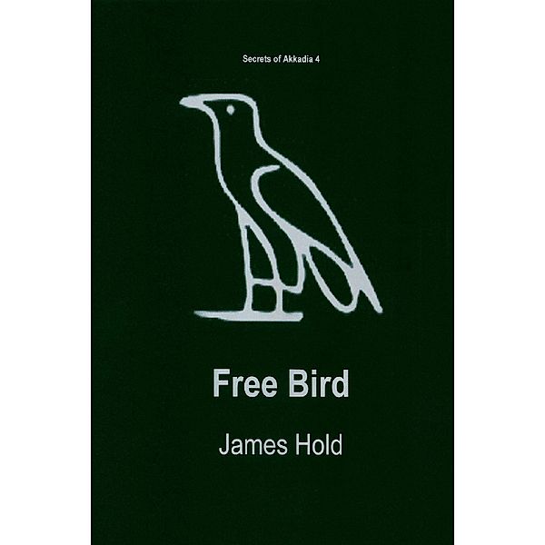 Secrets of Akkadia: Free Bird, James Hold