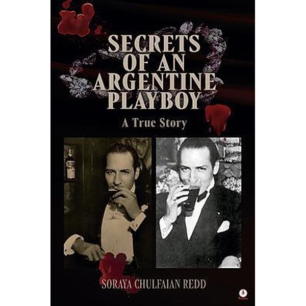 Secrets of an Argentine Playboy, Soraya Chulfaian Redd