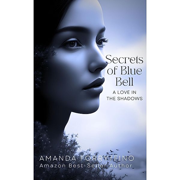 Secrets of Blue Bell: A Love in the Shadows, Amanda Forry/Fino