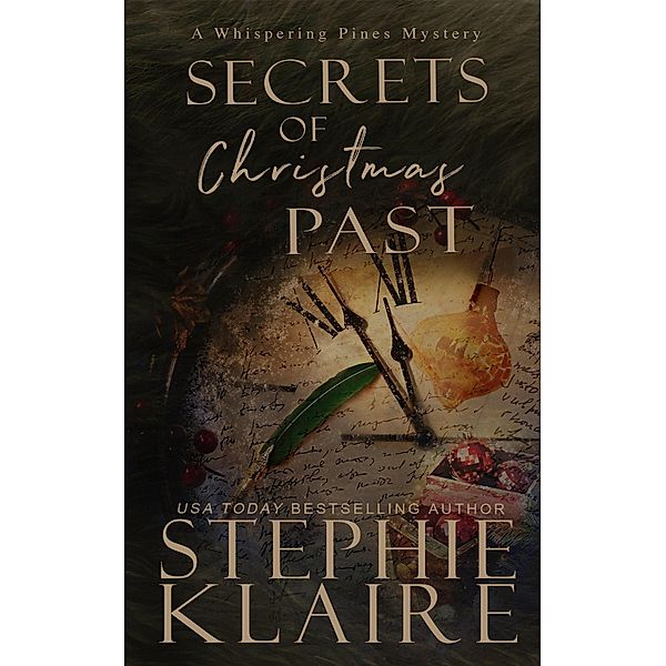 Secrets of Christmas Past, A Whispering Pines Mystery (Whispering Pines Mystery Series, #1) / Whispering Pines Mystery Series, Stephie Klaire