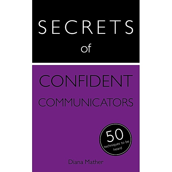 Secrets of Confident Communicators / Secrets of Success series Bd.11, Diana Mather