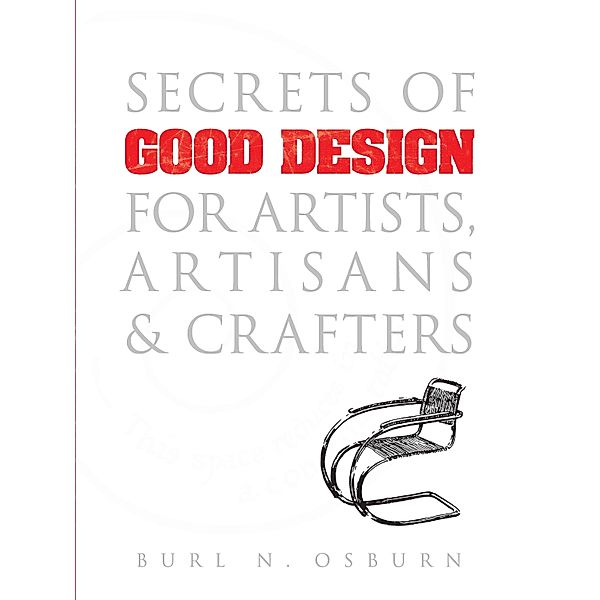 Secrets of Good Design for Artists, Artisans and Crafters / Dover Art Instruction, Burl N. Osburn