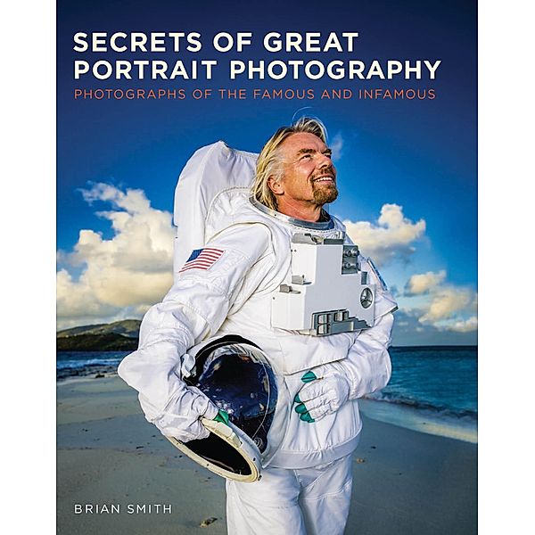 Secrets of Great Portrait Photography, Smith Brian