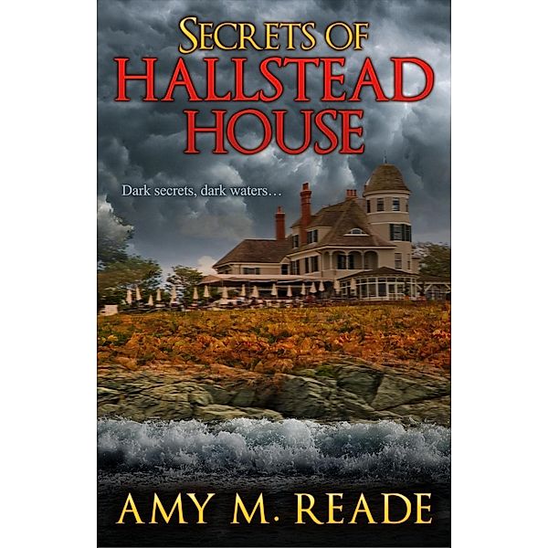 Secrets of Hallstead House, Amy M. Reade
