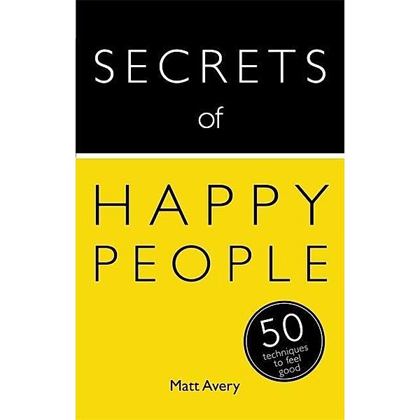 Secrets of Happy People, Matt Avery