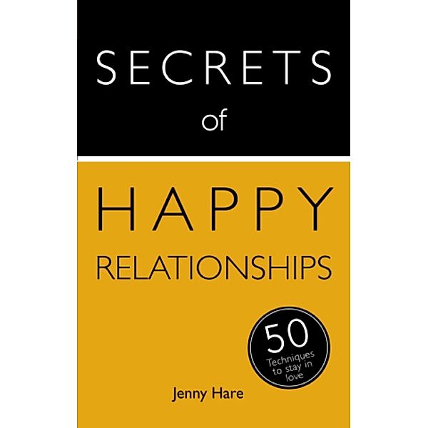 Secrets of Happy Relationships / Secrets of Success series Bd.4, Jenny Hare