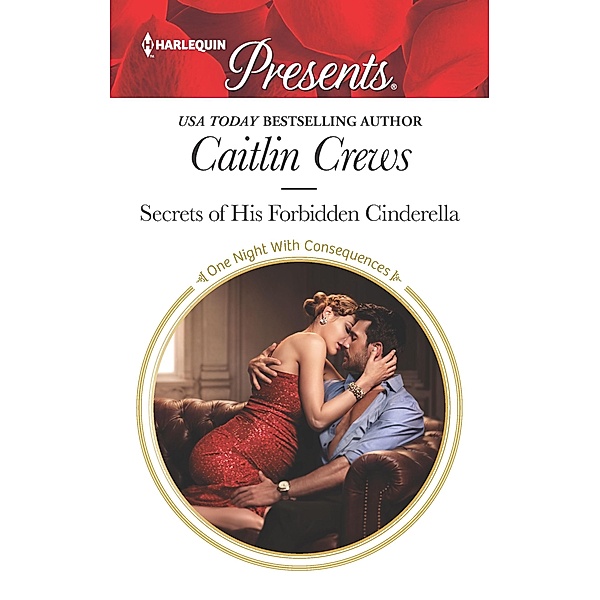 Secrets of His Forbidden Cinderella / One Night With Consequences Bd.61, Caitlin Crews