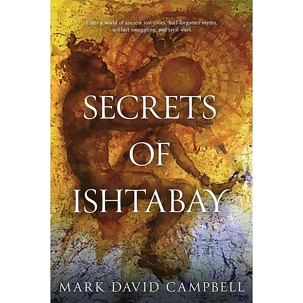 Secrets of Ishtabay, Mark David Campbell