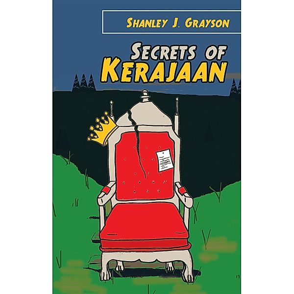 Secrets of Kerajaan, Shanley J. Grayson