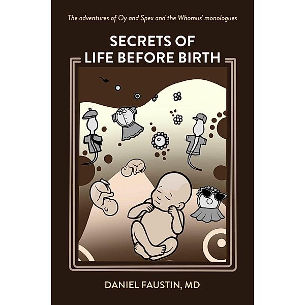 Secrets of Life Before Birth, Daniel Faustin