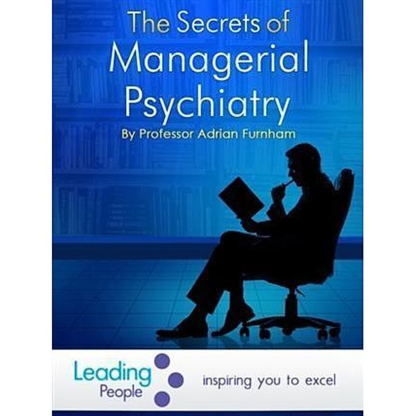 Secrets of Managerial Psychiatry, Adrian Furnham