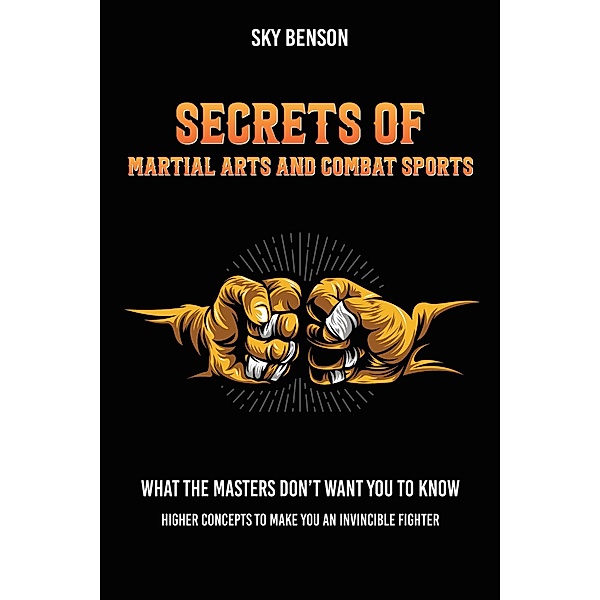 Secrets of Martial Arts and Combat Sports, Sky Benson