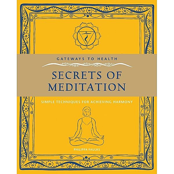 Secrets of Meditation, Philippa Faulks