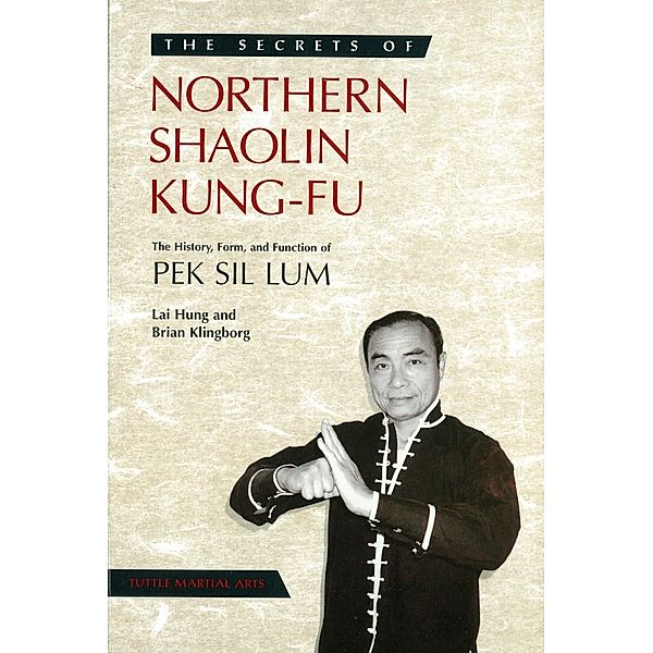 Secrets of Northern Shaolin Kung-fu / Secrets Of The Martial Arts, Brian Klingborg, Lai Hung