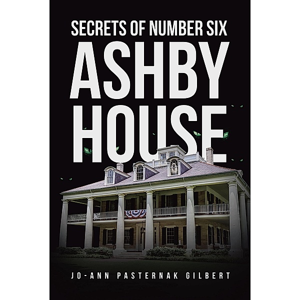 Secrets of Number Six Ashby House, Jo Ann Pasternak Gilbert