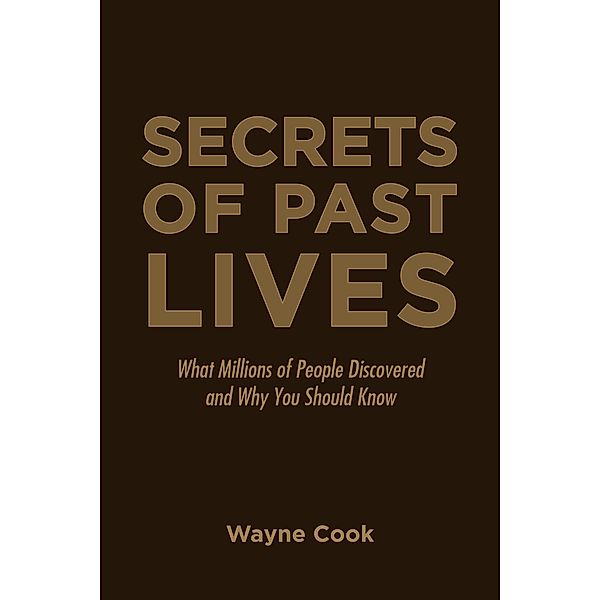 Secrets of Past Lives, Wayne Cook