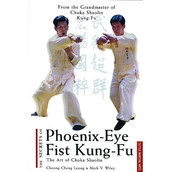 Secrets of Phoenix Eye Fist Kung Fu, Cheong Cheng Leong, Mark Wiley