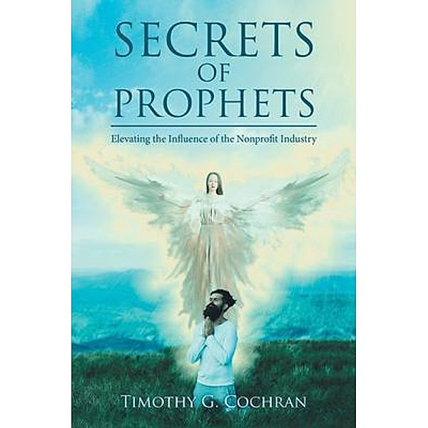 Secrets Of Prophets / URLink Print & Media, LLC, Timothy Cochran