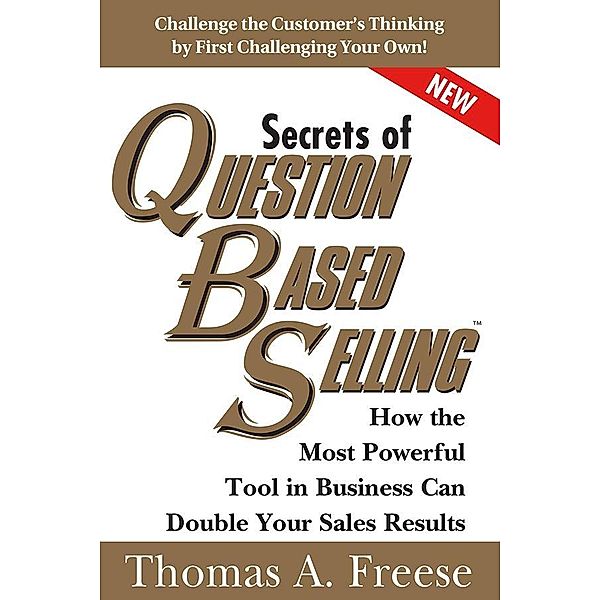 Secrets of Question-Based Selling, Thomas Freese