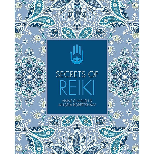 Secrets of Reiki, Anne Charlish, Angela Robertshaw