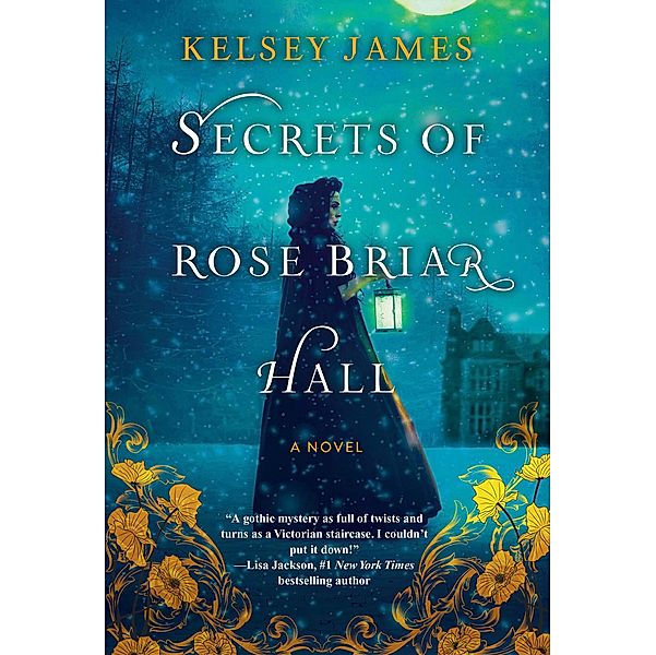 Secrets of Rose Briar Hall, Kelsey James