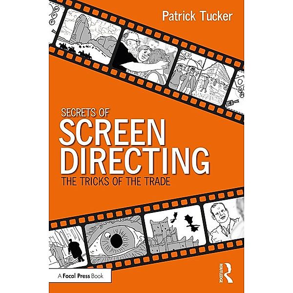 Secrets of Screen Directing, Patrick Tucker