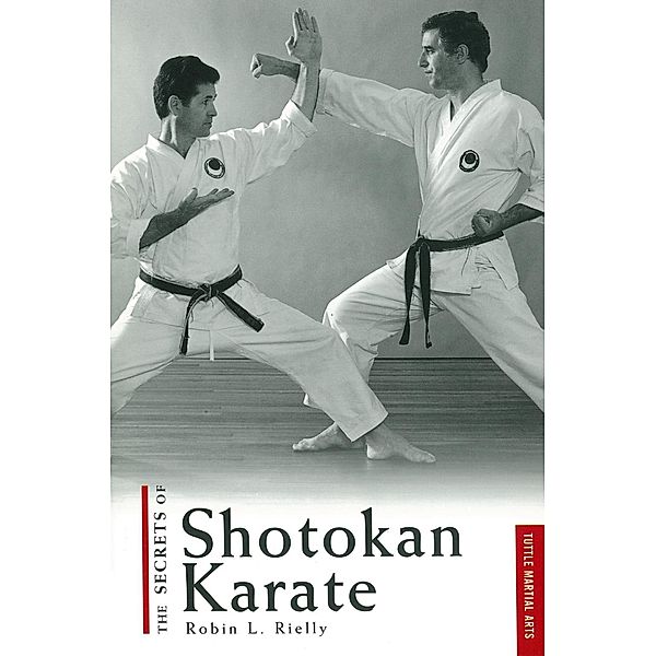 Secrets of Shotokan Karate, Robin L. Rielly