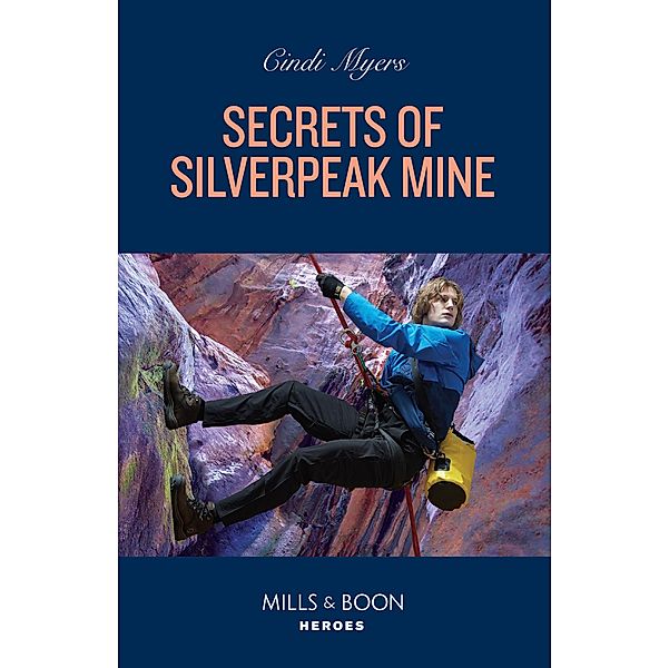Secrets Of Silverpeak Mine (Eagle Mountain: Critical Response, Book 4) (Mills & Boon Heroes), Cindi Myers
