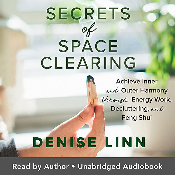 Secrets of Space Clearing, Denise Linn