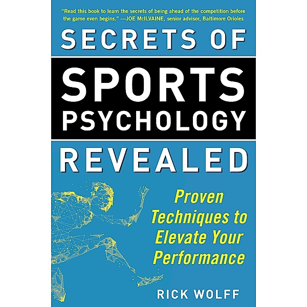 Secrets of Sports Psychology Revealed, Rick Wolff