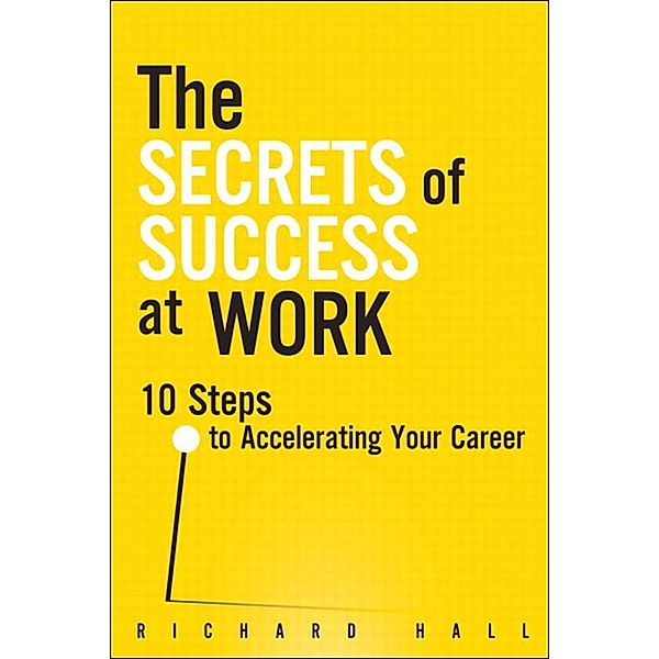 Secrets of Success at Work, The, Richard Hall