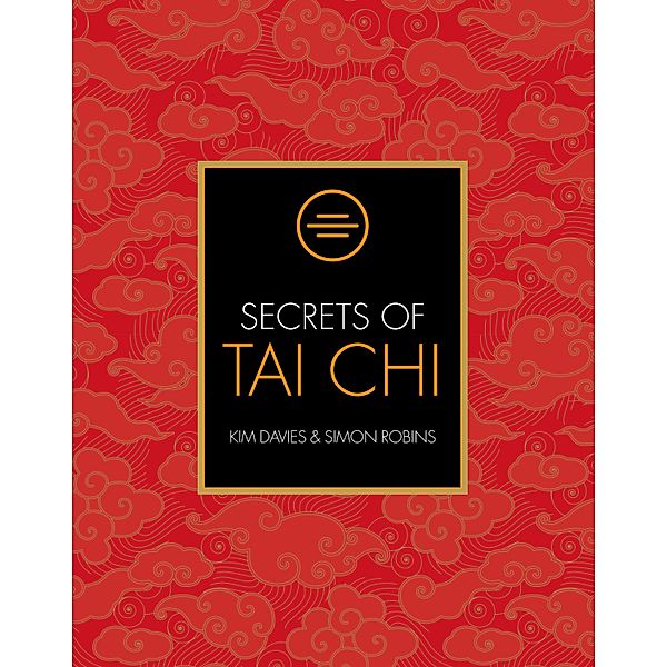 Secrets of Tai Chi / Secrets of, Kim Davies, Simon Robins