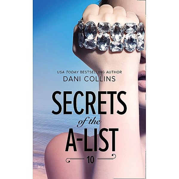 Secrets Of The A-List (Episode 10 Of 12) (A Secrets of the A-List Title, Book 10) (Mills & Boon M&B), Dani Collins