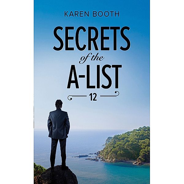 Secrets Of The A-List (Episode 12 Of 12) (Mills & Boon M&B) (A Secrets of the A-List Title, Book 12) / Mills & Boon, Karen Booth