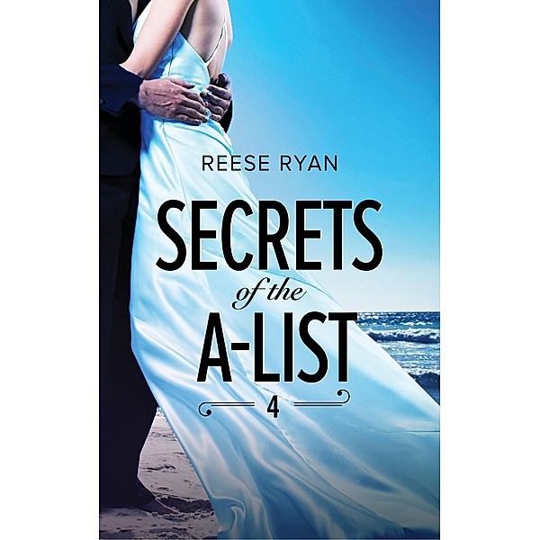 Secrets Of The A-List (Episode 4 Of 12) (A Secrets of the A-List Title, Book 4) (Mills & Boon M&B), Reese Ryan
