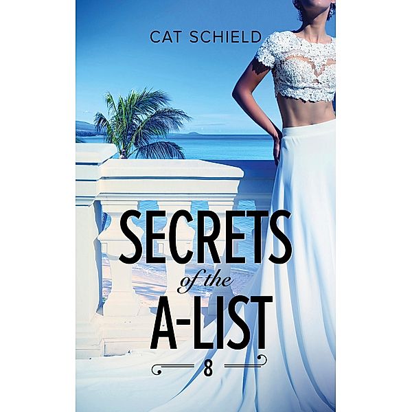 Secrets Of The A-List (Episode 8 Of 12) / A Secrets of the A-List Title Bd.8, Cat Schield