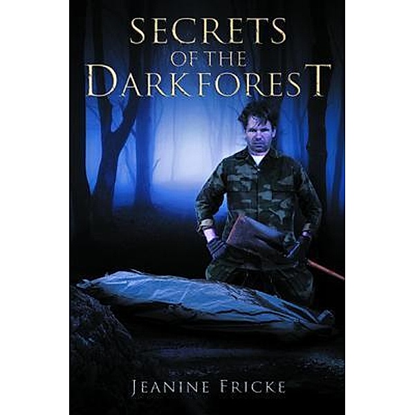 Secrets of the Dark Forest / Stratton Press, Jeanine Fricke