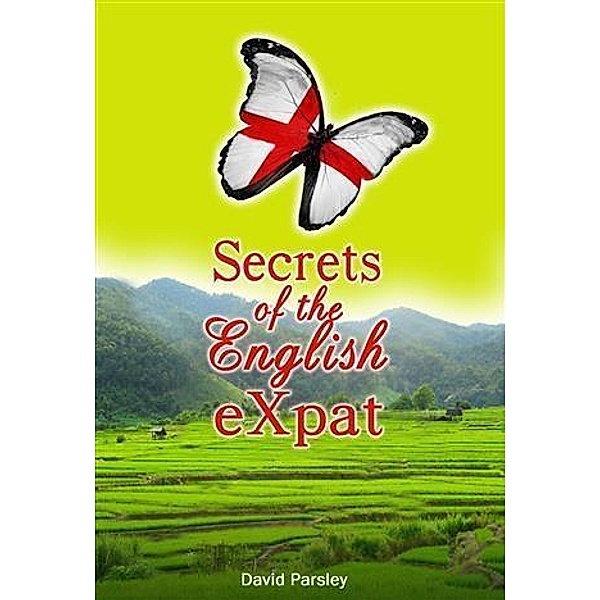 Secrets of the English eX-pat, David Parsley